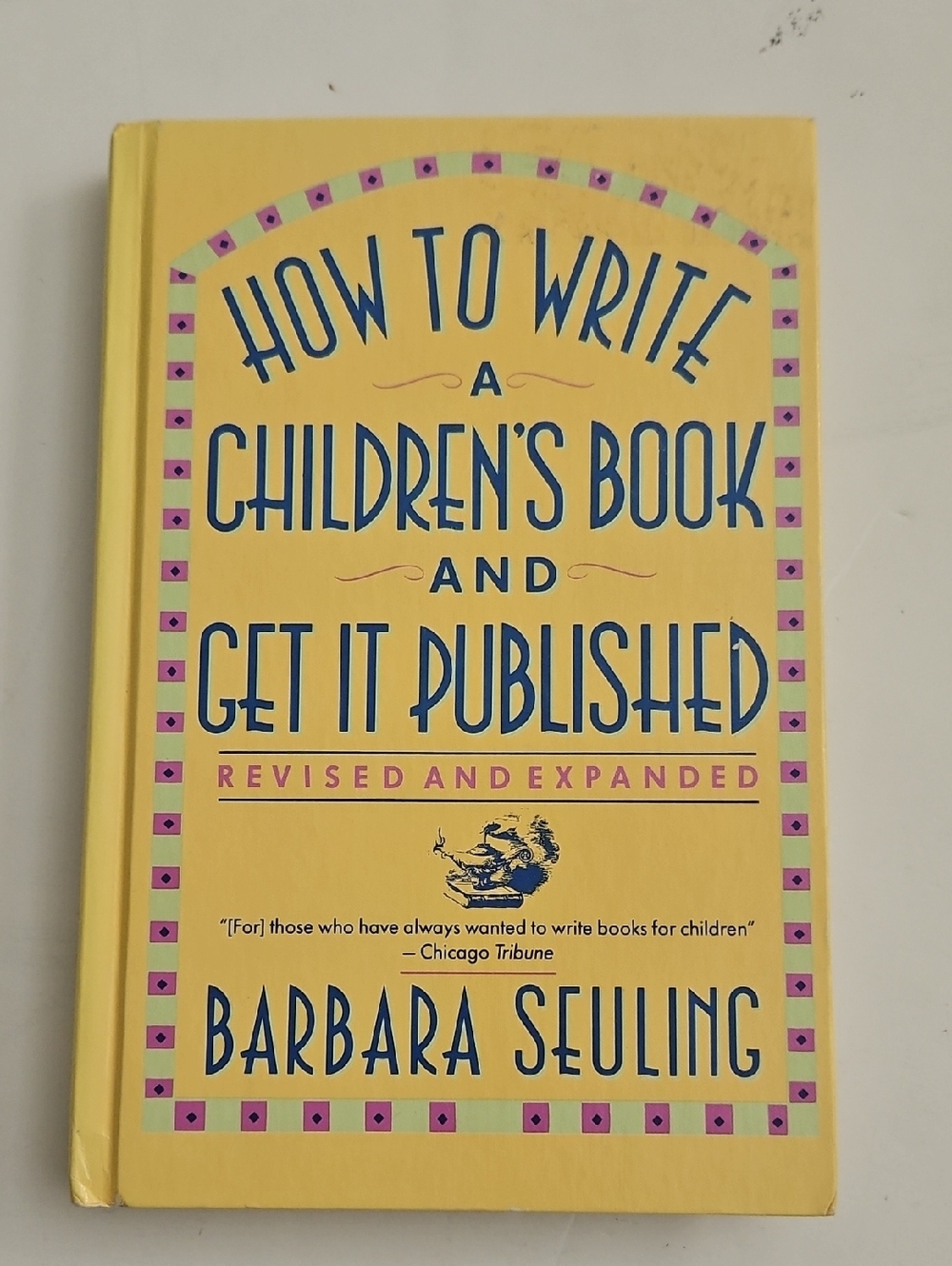 How To Write A Children's Book And Get It Published By Barbara Seuling,